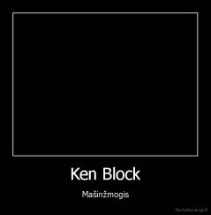 Ken Block - Mašinžmogis