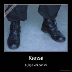 Kerzai - Jų bijo visi pankai