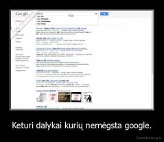 Keturi dalykai kurių nemėgsta google. - 