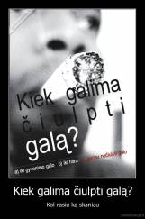 Kiek galima čiulpti galą? - Kol rasiu ką skaniau