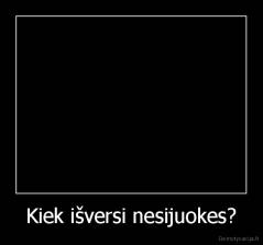 Kiek išversi nesijuokes? - 