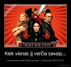 Kiek vienas jį verčia savaip... - Lietuviams sunku ištarti "Black Eyed Peas" – Todėl jie sako "Bl*t E*k P*st"