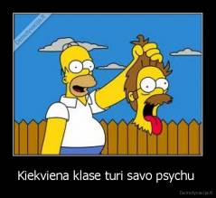 Kiekviena klase turi savo psychu  - 
