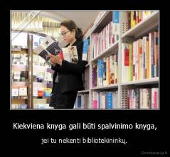 Kiekviena knyga gali būti spalvinimo knyga, - jei tu nekenti bibliotekininkų.