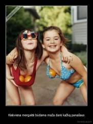 Kiekviena mergaitė būdama maža darė kažką panašaus - 