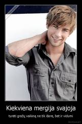 Kiekviena mergija svajoja - turėti gražų vaikiną ne tik išore, bet ir vidumi