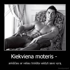 Kiekviena moteris -  - ankščiau ar vėliau trokšta valdyti savo vyrą