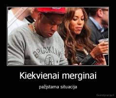 Kiekvienai merginai - pažįstama situacija