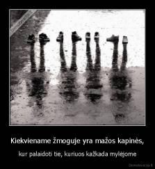 Kiekviename žmoguje yra mažos kapinės, - kur palaidoti tie, kuriuos kažkada mylėjome