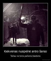 Kiekvienas nusipelnė antro šanso - Tačiau ne toms pačioms klaidoms