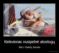 Kiekvienas nusipelnė atostogų - Net ir Kalėdų Senelis