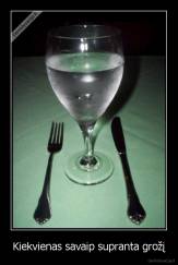 Kiekvienas savaip supranta grožį - 