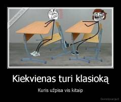 Kiekvienas turi klasioką - Kuris užpisa vis kitaip