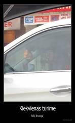 Kiekvienas turime - tokį draugą