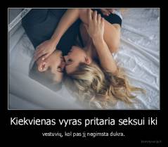 Kiekvienas vyras pritaria seksui iki - vestuvių, kol pas jį negimsta dukra.