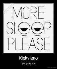 Kiekvieno - ryto prašymas