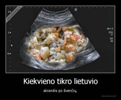 Kiekvieno tikro lietuvio - skrandis po švenčių.