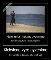 Kiekvieno vyro gyvenime - Buvo moteris, kurią norėtų turėti vėl