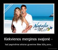 Kiekvienos merginos svajonė -  - kad pagrindiniai aktoriai gyvenime išties būtų pora...