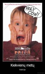 Kiekvienų metų - tradicija