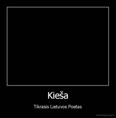 Kieša - Tikrasis Lietuvos Poetas