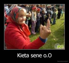 Kieta sene o.O - 