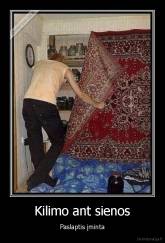 Kilimo ant sienos - Paslaptis įminta