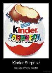 Kinder Surprise - Pagrindinis Velykų maistas