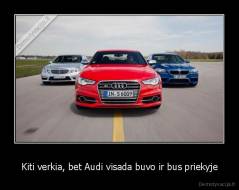 Kiti verkia, bet Audi visada buvo ir bus priekyje - 
