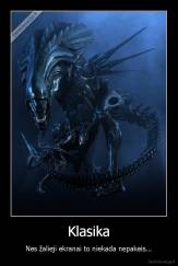 Klasika - Nes žalieji ekranai to niekada nepakeis...