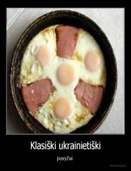 Klasiški ukrainietiški - pusryčiai 