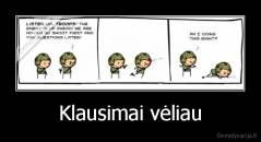 Klausimai vėliau - 
