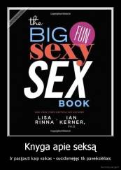 Knyga apie seksą - Ir pasijauti kaip vaikas - susidomėjęs tik paveikslėliais