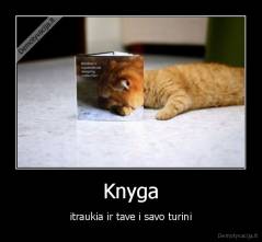 Knyga - itraukia ir tave i savo turini