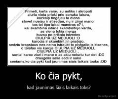 Ko čia pykt, - kad jaunimas šiais laikais toks?