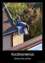 Kocdicionierius - Patinka šitas darbas