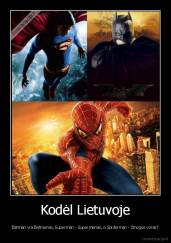 Kodėl Lietuvoje - Batman yra Betmenas, Superman - Supermenas, o Spiderman - žmogus voras?
