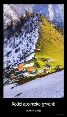 Kodėl apsimoka gyventi - saulėtoje pusėje