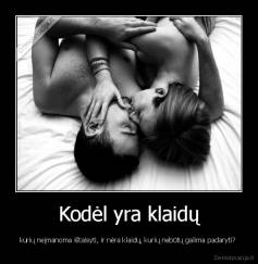 Kodėl yra klaidų - kurių neįmanoma ištaisyti, ir nėra klaidų, kurių nebūtų galima padaryti? 