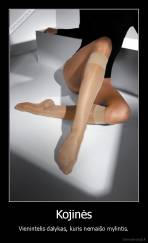 Kojinės - Vienintelis dalykas, kuris nemaišo mylintis.