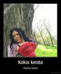 Kokia keista - Medžio kerpė