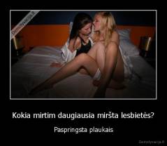 Kokia mirtim daugiausia miršta lesbietės? - Paspringsta plaukais