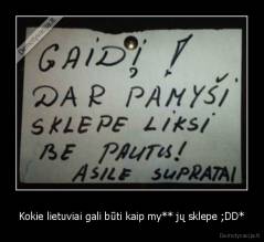 Kokie lietuviai gali būti kaip my** jų sklepe ;DD* - 