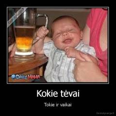 Kokie tėvai - Tokie ir vaikai