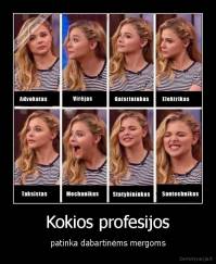 Kokios profesijos - patinka dabartinėms mergoms