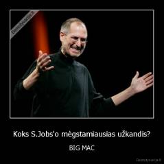 Koks S.Jobs'o mėgstamiausias užkandis? - BIG MAC