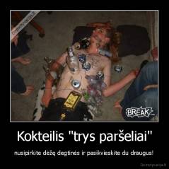 Kokteilis "trys paršeliai" - nusipirkite dėžę degtinės ir pasikvieskite du draugus!