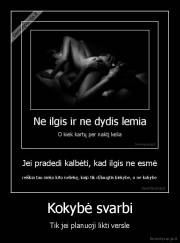 Kokybė svarbi - Tik jei planuoji likti versle