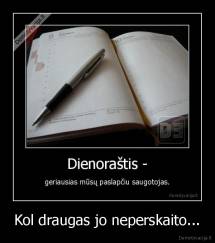 Kol draugas jo neperskaito... - 