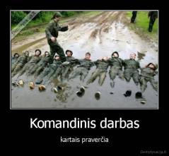 Komandinis darbas - kartais praverčia